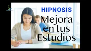 Hipnosis. Aprueba tus exámenes. Mejorar la memoria y concentración. Estudia mejor