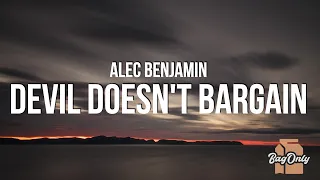 Alec Benjamin - Devil Doesn't Bargain (Lyrics) "You can change him but I know you won't"