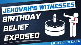 Jehovah's Witness Birthday Belief Exposed