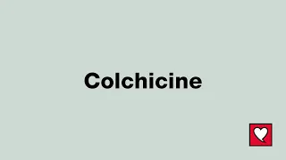 MHIF – What is colchicine?