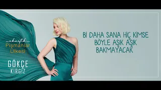 Pişmanlar Ülkesi [Lyric Video] - Gökçe Kırgız #Akustik