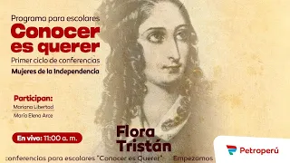 PETROPERÚ: Ciclo de conferencias Mujeres de la Independencia “Conocer es Querer” - Flora Tristán