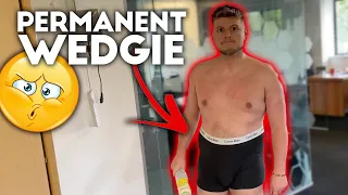 I GAVE MY BRO A PERMANENT WEDGIE - SORRYBRO!