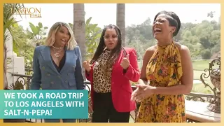 We Took A Road trip to Los Angeles With Salt-N-Pepa!