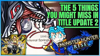 5 Things You Didn't Know About in Rise Title Update 2 - No Need for HR + More - Monster Hunter Rise!