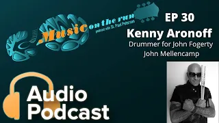 EP30- Kenny Aronoff (John Mellencamp/ John Fogerty