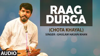 Raag Durga (Chota Khayal) | Ghulam Hasan Khan | Classical Vocal | Full Audio | T-Series classics