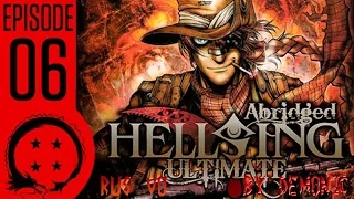 Hellsing Ultimate Abridged Episode 6 RUS VO/ русская озвучка