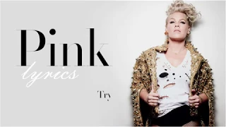 Pink - Try lyrics