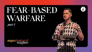 Supernatural Warfare | Pastor Landon Schott | Fear-Based Warfare