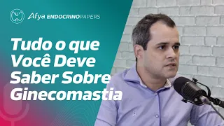 Tudo o que você deve saber sobre Ginecomastia