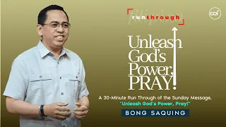 Unleash God's Power, Pray! | Bong Saquing | Run Through