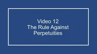 ProfDale Property Video 12 - The Rule Against Perpetuities
