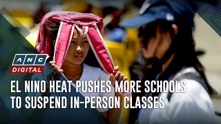 El Nino heat pushes more schools to suspend in-person classes | ANC