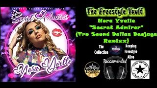 Nora Yvelle "Secret Admirer" (Tru Sound Dallas Deejays Remixx) Latin Freestyle Music 2022