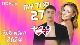 MY TOP 27 (NEW! 🇬🇧🇦🇹) | EUROVISION 2024 | ESC Hero
