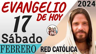 Evangelio de Hoy Sabado 17 de Febrero de 2024 | REFLEXIÓN | Red Catolica