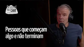 Pessoas que começam algo e não terminam – Com Bernardinho