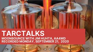 TARCTalks - EME (Moonbounce) with Jim Huhta, AA4MD.