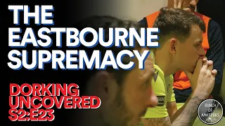 Dorking Uncovered S2:E23 | The Eastbourne Supremacy