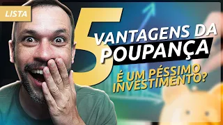 POUPANÇA: Quais são as VANTAGENS de INVESTIR nela? VALE A PENA? Quanto rende?