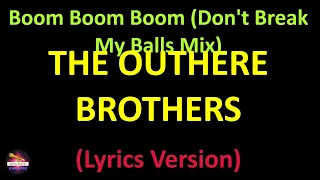 The Outhere Brothers - Boom Boom Boom (Don't Break My Balls Mix) (Lyrics version)