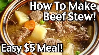 How To Make Homemade Beef Stew - Easy $5 Dinner Recipe!