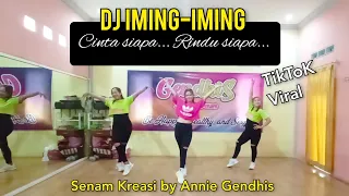 Cinta Siapa, Rindu Siapa "DJ IMING-IMING" || TikToK Viral Terbaru || Senam kreasi Annie Gendhis