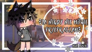 ✖JA nigdy nie przepraszam✖GLMM✖PL✖Mini Movie✖Specjal na 500 i 600 subskrybcji✖Gacha life