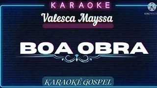 BOA OBRA -Valesca Maysa, karaokê gospel com letra #valescamayssa  #boaobra