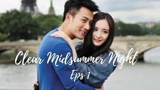 [ENG SUB] Clear Midsummer Night eps 1 | Yang Mi, Hawick Lau