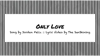 ☀️ Only Love :: Jordan Feliz