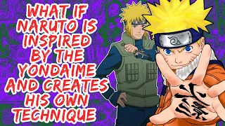 What if Naruto is Inspired By The Yondaime And Creates His Own Technique | Part 1