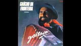 Gaucho da Fronteira - 1990 - Gaitaço (Album Completo)