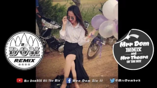 ឡូយណាស់បទនេះ​ NEw MeloDy 2017 Remix For Dance Bek Sloy REMix 2018 By Mrr Theara Ft Mrr DomBek