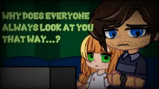 *Why does everyone always look at you that way...?* / FNaF