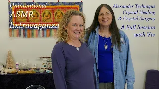 ASMR Extravaganza, A Full Session with Viv: Alexander Technique, Crystal Healing and Crystal Surgery