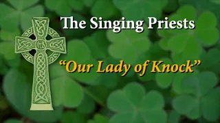 THE SINGING PRIESTS -- "Our Lady of Knock"