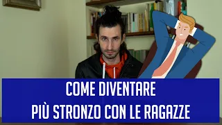 Come diventare più stronzo con le ragazze