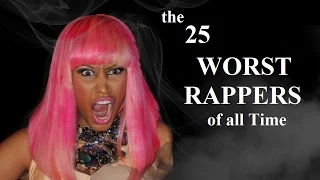 Top 25 Worst Rappers of All Time