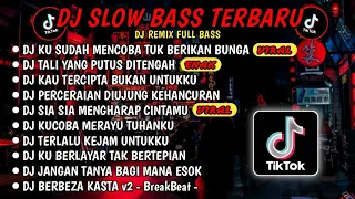 DJ SLOW BASS TERBARU 2024🎵DJ KU SUDAH MENCOBA TUK BERIKAN BUNGA🎵DJ TALI YANG PUTUS DITENGAH🎵 FUL BAS