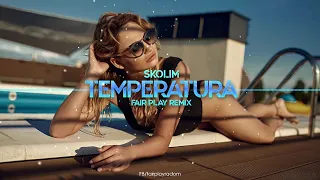 SKOLIM - Temperatura (FAIR PLAY REMIX)