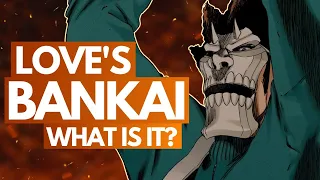 What is LOVE'S BANKAI? The Wrathful Tengu Zanpakuto Discussion + Bankai Theories | Bleach