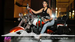 Brown Rang (Remix) | DJ Vicky NYC | Yo Yo Honey Singh | Beats City