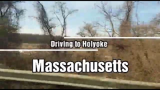 Driving to Holyoke Massachusetts