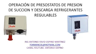 OPERACION DE PRESOSTATOS REGULABLES DE CONTROL DE PRESION DE SUCCION Y DESCARGA DE REFRIGERANTES