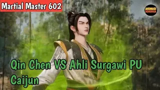 Martial Master 602 ‼️Qin Chen VS Ahli Surgawi PU Caijun