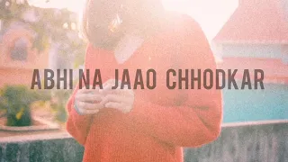 Abhi Na Jaao Chhod kar|cover.