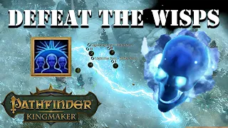 Pathfinder Kingmaker - How to Defeat War Wisps / Ancient Will-o'-wisps