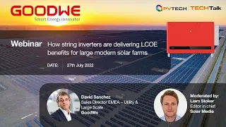 How string inverters are delivering LCOE benefits for large, modern solar farms